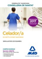 CELADOR/A INSTITUCIONES SANITARIAS CONSELLERIA SANITAT COMUNIDAD VALENCIANA. SIMULACROS DE EXAMEN Y SUPUESTOS PRACTICOS
