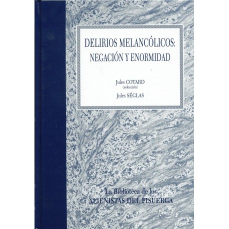 DELIRIOS MELANCOLICOS NEGACION Y ENORMIDAD