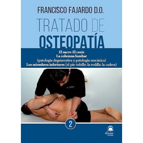 TRATADO DE OSTEOPATIA (VOL.2) EL SACRO-EL COXIS. LA COLUMNA LUMBAR. LOS MIEMBROS INFERIORES