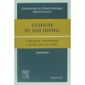 VALORACION DEL DAÑO CORPORAL. LEGISLACION METODOLOGIA Y PRUEBA PERICIAL MEDICA