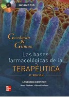 GOODMAN & GILMAN: LAS BASES FARMACOLOGICAS DE LA TERAPEUTICA