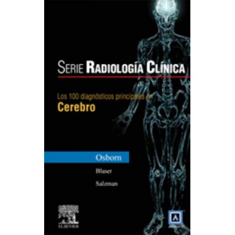 SERIE RADIOLOGIA CLINICA: 100 DIAGNOSTICOS PRINCIPALES EN CEREBRO