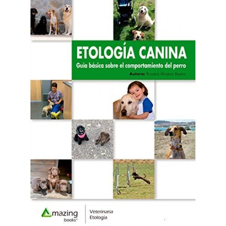 ETOLOGIA CANINA. GUIA BASICA SOBRE EL COMPORTAMIENTO DEL PERRO
