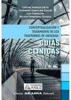 CONCEPTUALIZACION Y TRATAMIENTO DE LOS TRASTORNOS DE ANSIEDAD: GUIAS CLINICAS