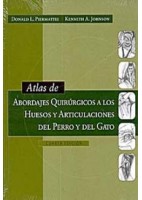 ATLAS DE ABORDAJES QUIRURGICOS A LOS HUESOS Y ARTICULACIONES DEL PERRO Y DEL GATO