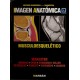 IMAGEN ANATOMICA. MUSCULOESQUELETICO (ANATOMIA RADIOLOGICA PARA EL DIAGNOSTICO)