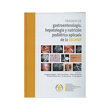 TRATADO DE GASTROENTEROLOGIA HEPATOLOGIA Y NUTRICION PEDIATRICA (SEGHNP)