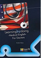 LEARNING BY DOING MEDICAL ENGLISH FOR DOCTORS. STUDENT BOOK
