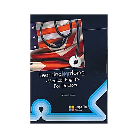 LEARNING BY DOING MEDICAL ENGLISH FOR DOCTORS. STUDENT BOOK