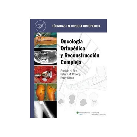 ONCOLOGIA ORTOPEDICA Y RECONSTRUCCIONES COMPLEJAS. TECNICAS EN CIRUGIA ORTOPEDICA.