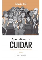 APRENDIENDO A CUIDAR. UNA GUIA PARA AFRONTAR CON EFICACIOA EL CUIDADO DE LOS DEMAS
